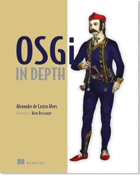 OSGi in Depth by Alexandre Alves