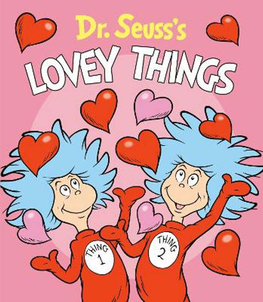 Dr. Seuss's Lovey Things by Dr Seuss