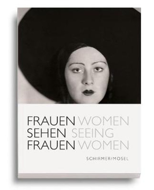 Women Seeing Women: A Pictorial History of Women's Photography in the 19th and 20th Centuries from Julia Margaret Cameron to Inez van Lamsweerde by lother Schirmer