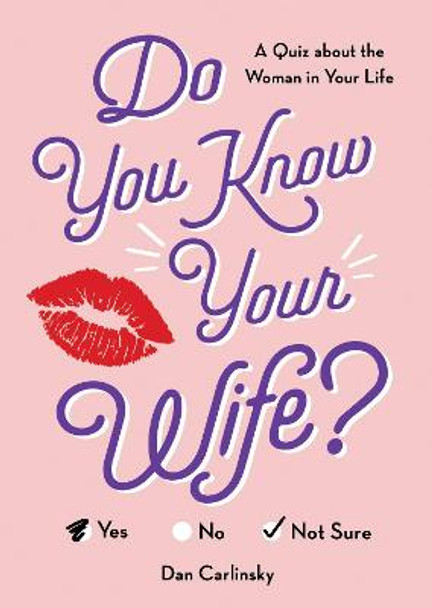 Do You Know Your Wife?: A Quiz About the Woman in Your Life by Dan Carlinsky