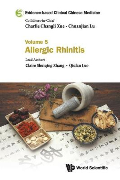 Evidence-based Clinical Chinese Medicine - Volume 5: Allergic Rhinitis by Charlie Changli Xue