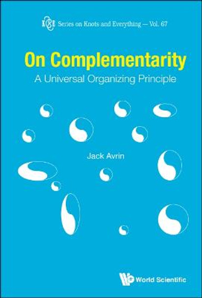 On Complementarity: A Universal Organizing Principle by Jack Avrin