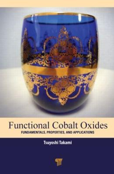 Functional Cobalt Oxides: Fundamentals, Properties and Applications by Tsuyoshi Takami