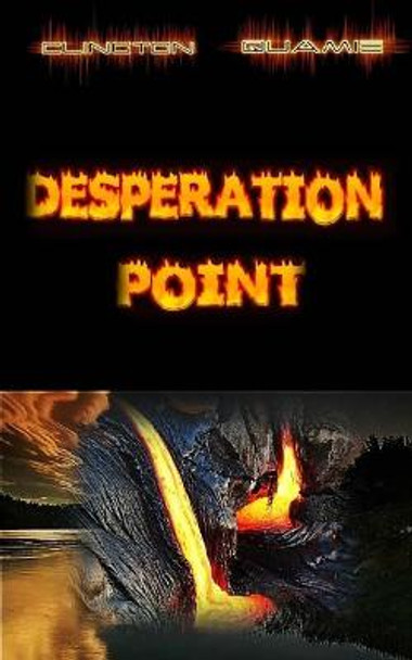 Desperation Point by Clington Quamie
