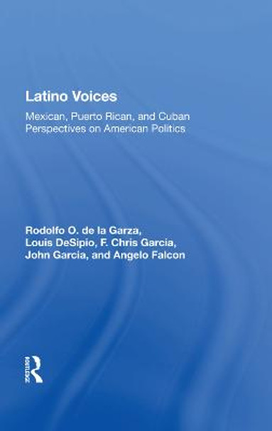 Latino Voices: Mexican, Puerto Rican, And Cuban Perspectives On American Politics by Rodolfo O. de la Garza