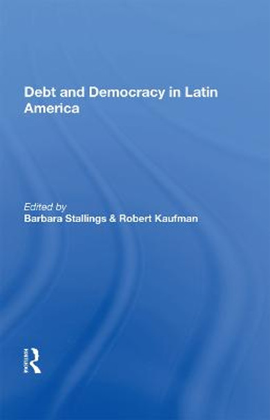 Debt And Democracy In Latin America by Barbara Stallings