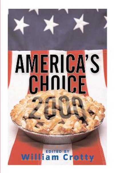 America's Choice 2000: Entering A New Millenium by William Crotty