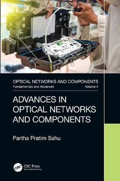 Advances in Optical Networks and Components by Partha Pratim Sahu