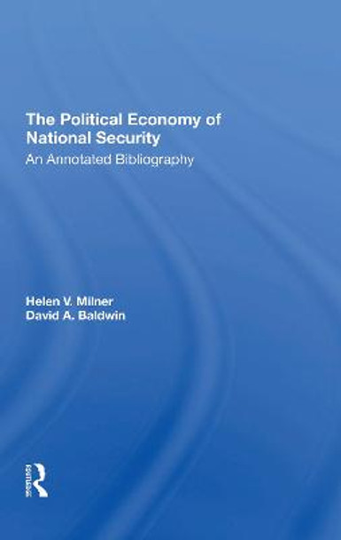 The Political Economy Of National Security: An Annotated Bibliography by Helen V Milner