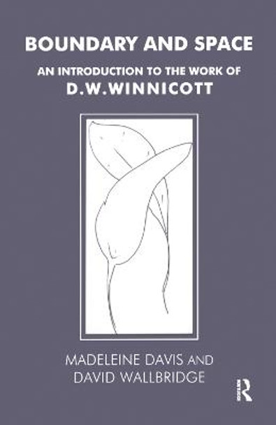 Boundary and Space: An Introduction to the Work of D.W. Winnicott by Madeleine Davis