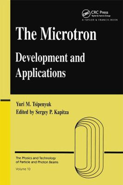 Microtron: Development and Applications by Yuri M. Tsipenyuk