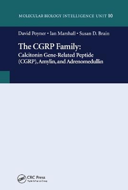 The CGRP Family: Calcitonin Gene-Related Peptide (CGRP), Amylin and Adrenomedullin by David Poyner