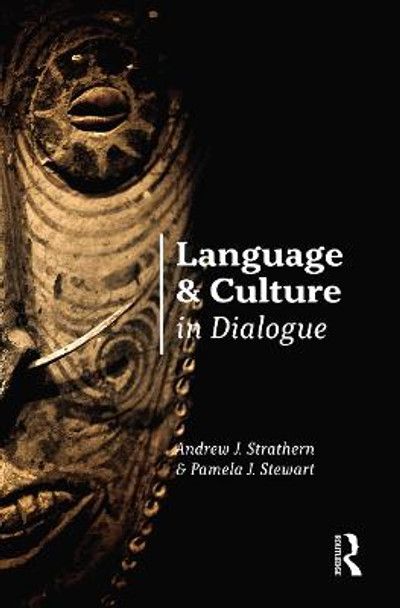 Language and Culture in Dialogue by Andrew J. Strathern