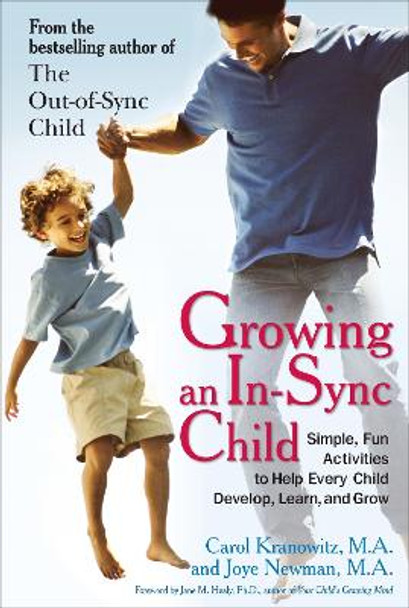 Growing an in-Sync Child: Simple, Fun Activities to Help Every Child Develop, Learn, and Grow by Carol Kranowitz