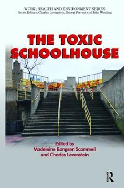 The Toxic Schoolhouse by Madeleine Kangsen Scammell