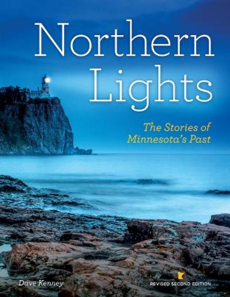 Northern Lights Revised Second Edition: The Stories of Minnesota's Past by Dave Kenney