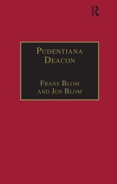 Pudentiana Deacon: Printed Writings 1500-1640: Series I, Part Three, Volume 4 by Dr. Frans Blom