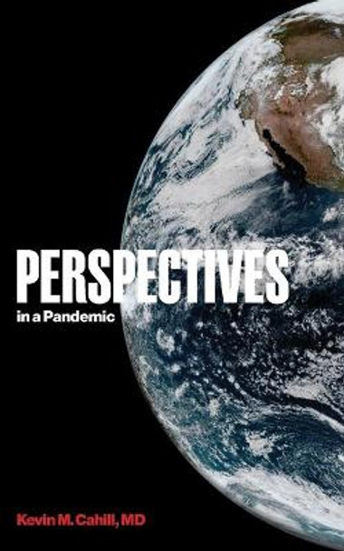 Perspectives in a Pandemic by Kevin M Cahill