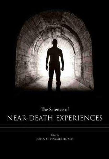 The Science of Near-Death Experiences by John C. Hagan