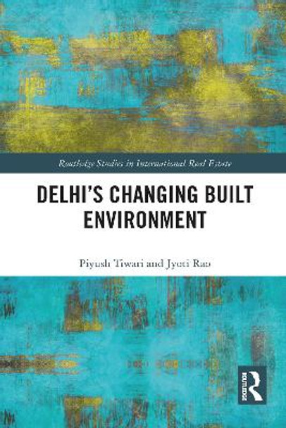 Delhi's Changing Built Environment by Jyoti Rao