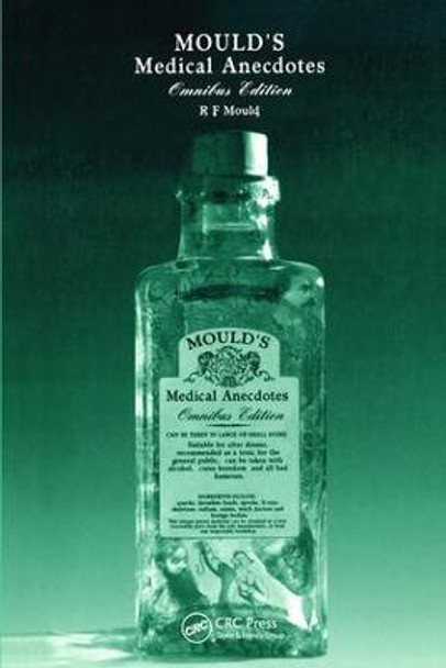 Mould's Medical Anecdotes: Omnibus Edition by R.F Mould