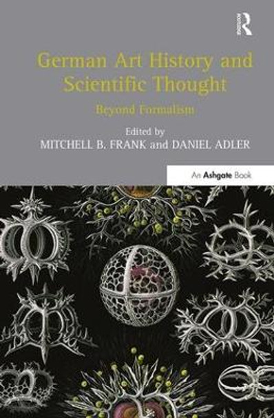 German Art History and Scientific Thought: Beyond Formalism by Mitchell B. Frank
