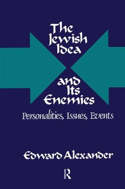 The Jewish Idea and Its Enemies: Personalities, Issues, Events by Hadley Cantril