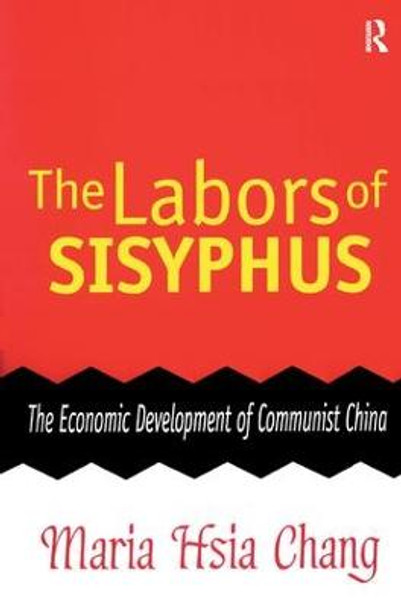 The Labors of Sisyphus: Economic Development of Communist China by Joan Roland