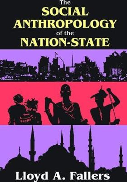 The Social Anthropology of the Nation-State by Lloyd Fallers