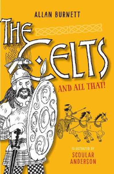 The Celts And All That by Allan Burnett