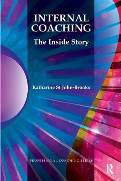 Internal Coaching: The Inside Story by Katharine St John-Brooks