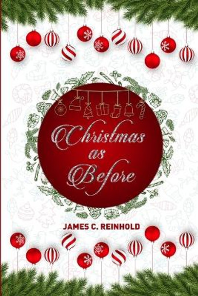 Christmas as Before by James C Reinhold