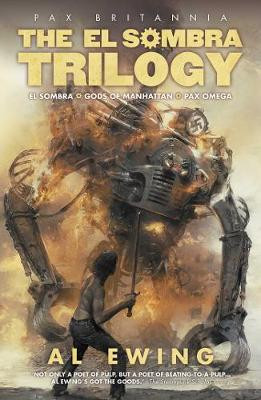The El Sombra Trilogy Al Ewing 9781781084991