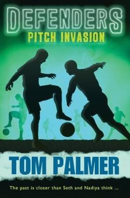 Pitch Invasion (Defenders #3) by Tom Palmer
