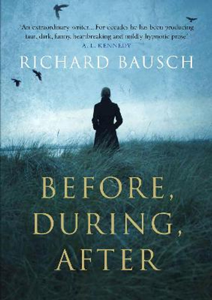 Before, During, After by Richard Bausch