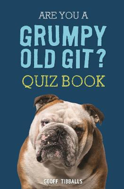 Are You a Grumpy Old Git? Quiz Book by Geoff Tibballs