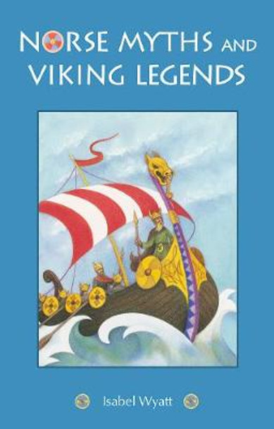 Norse Myths and Viking Legends by Isabel Wyatt