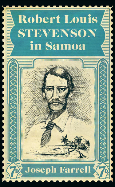 Robert Louis Stevenson in Samoa Joseph Farrell 9781848668812
