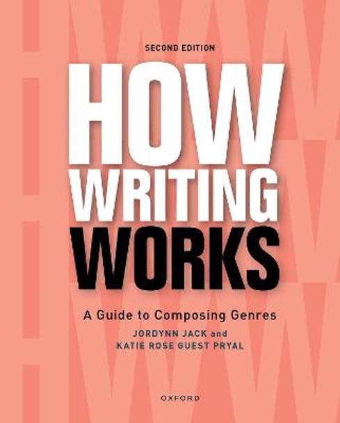 How Writing Works: A Guide to Composing Genres by Jordynn Jack