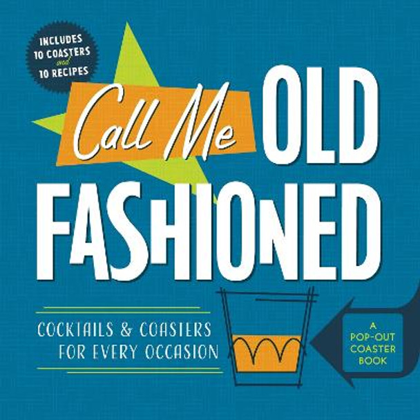 Call Me Old-Fashioned: Cocktails and Coasters for Every Occasion by Castle Point Books