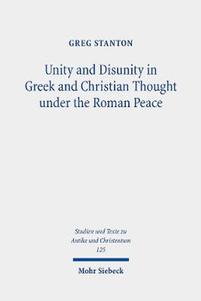 Unity and Disunity in Greek and Christian Thought under the Roman Peace by Greg Stanton