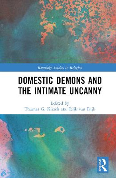 Domestic Demons and the Intimate Uncanny by Thomas G. Kirsch