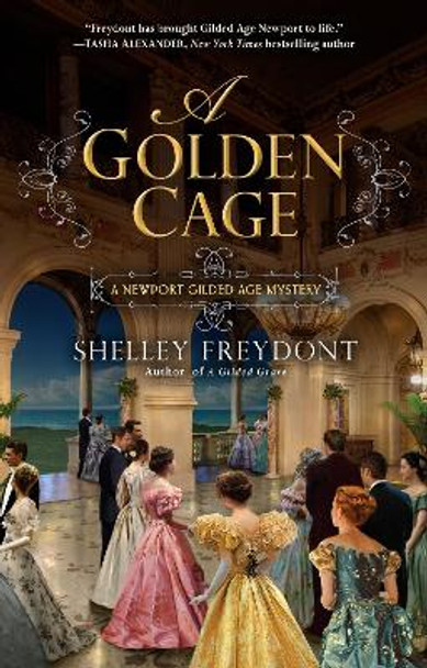 A Golden Cage: Newport Gilded Age by Shelley Freydont