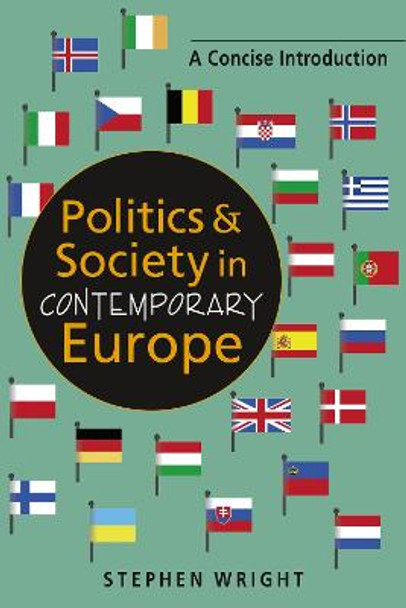 Politics and Society in Contemporary Europe: A Concise Introduction by Stephen Wright