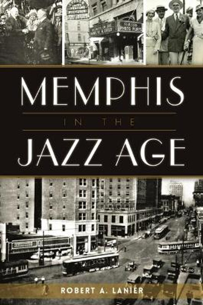 Memphis in the Jazz Age by Robert A. Lanier