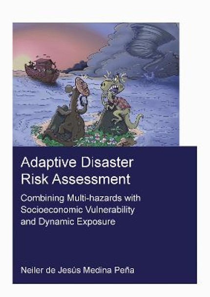 Adaptive Disaster Risk Assessment: Combining Multi-Hazards with Socioeconomic Vulnerability and Dynamic Exposure by Neiler Medina Pena