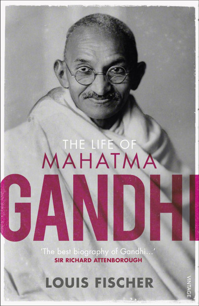 The Life of Mahatma Gandhi by Louis Fischer The Life of Mahatma Gandhi by Louis Fischer