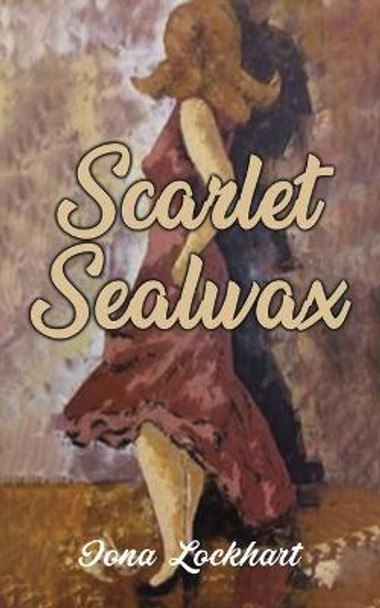 Scarlet Sealwax by Iona Lockhart