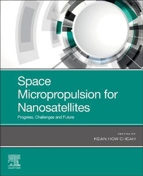 Space Micropropulsion for Nanosatellites: Progress, Challenges and Future by Kean How Cheah