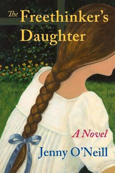 The Freethinker's Daughter by Jenny O'Neill